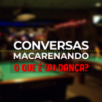 Conversas Macarenando_13ABR